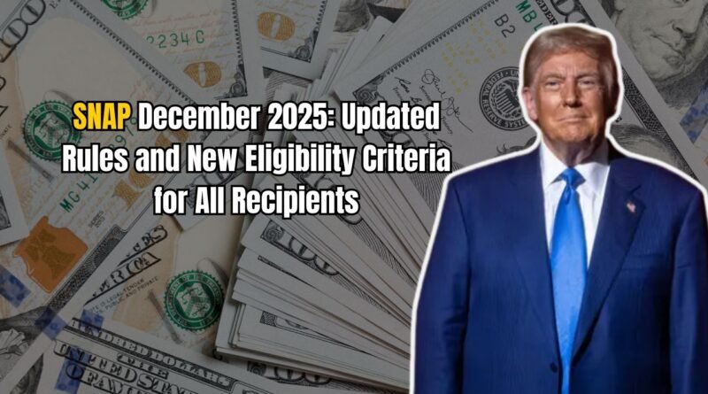 SNAP December 2025: Updated Rules and New Eligibility Criteria for All Recipients