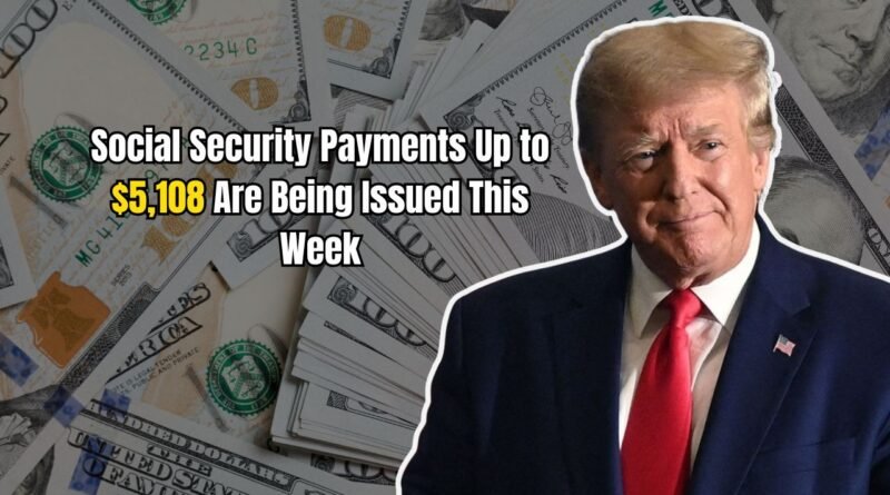 Social Security Payments Up to $5,108 Are Being Issued This Week