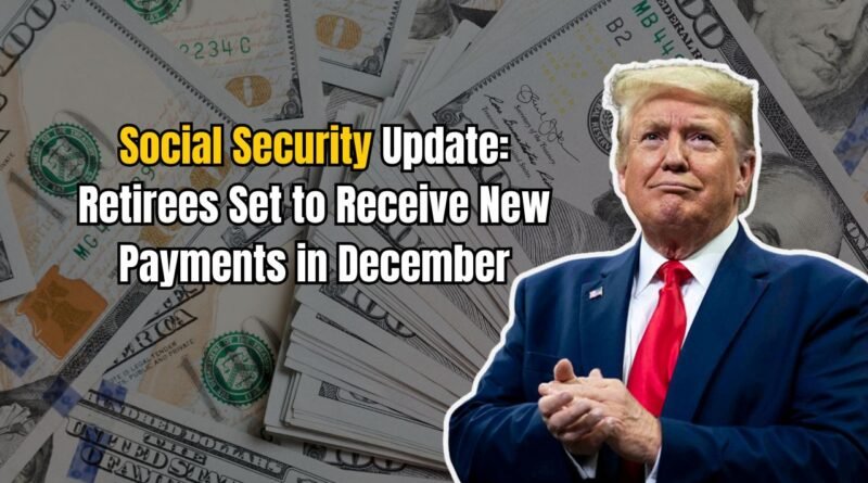Social Security Update: Retirees Set to Receive New Payments in December