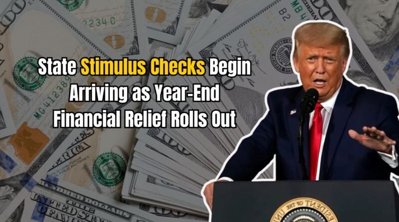State Stimulus Checks Begin Arriving as Year-End Financial Relief Rolls Out