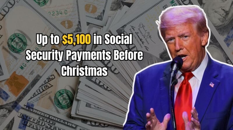 Up to $5,100 in Social Security Payments Before Christmas — See Who’s Eligible for a Check