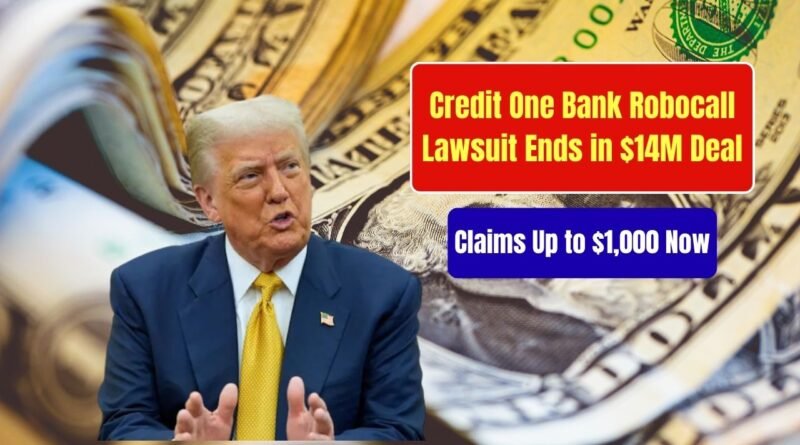 Credit One Bank Robocall Lawsuit Ends in $14M Deal — Claims Up to $1,000 Now Open